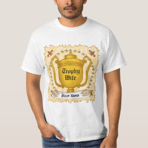 Trophy Wife T-Shirt
