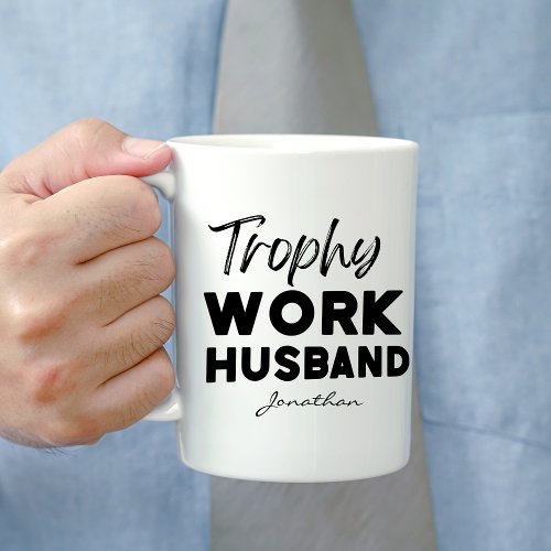 Trophy Work Husband Funny Office Personalized Coffee Mug