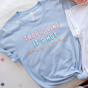 Tropic Like It's Hot 90s Themed Bachelorette T-Shirt