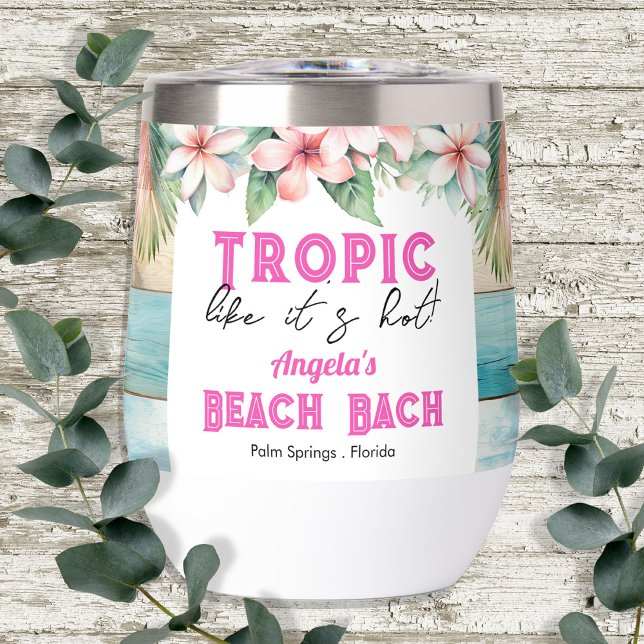 Tropic Like It's Hot Bachelorette Party Thermal Wine Tumbler (Creator Uploaded)