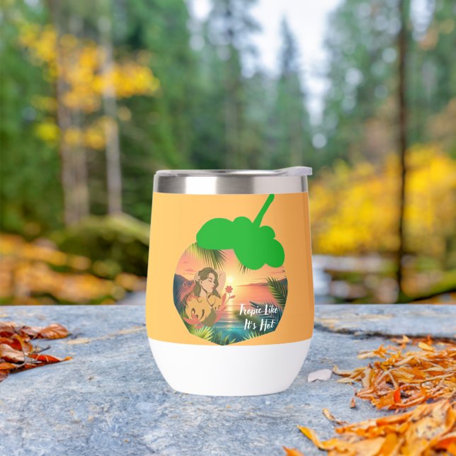 Tropic Like It's Hot  Thermal Wine Tumbler (Outdoor)