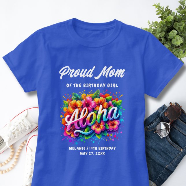 Tropical Aloha Proud Mom of Birthday Girl T-Shirt (Creator Uploaded)