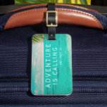 Tropical Beach Adventure Is Calling and I Must Go Luggage Tag<br><div class="desc">Beautiful turquiose ocean waters with palm tree lined beach  "Adventure is calling and I must go" travel luggage tag for travelers and adventurers!</div>