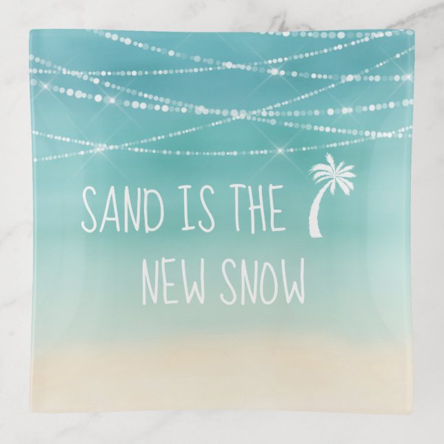 #Tropical Beach Sand is the New Snow Florida Trinket Tray (Front)