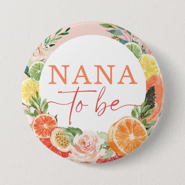 Tropical Citrus Bridal Shower Nana To Be Button (Front)