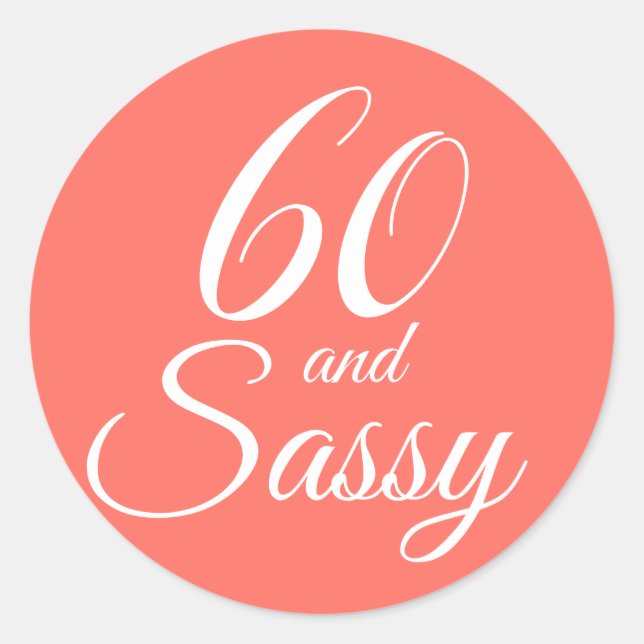 Tropical Coral 60 Sassy 60th Birthday Classic Round Sticker (Front)