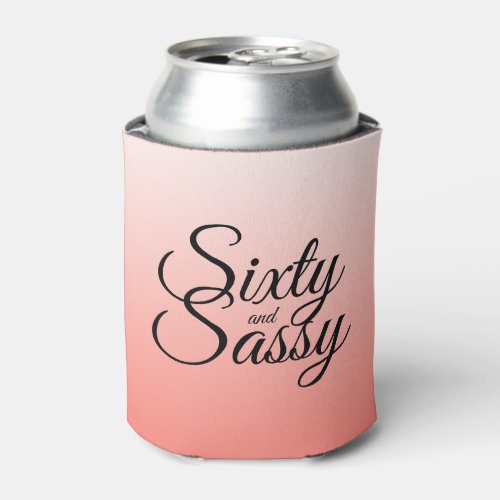 Tropical Coral Ombre 60 and Sassy 60th Birthday Can Cooler