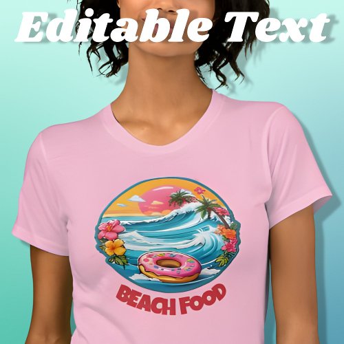 Tropical Donut Beach Food Editable T_Shirt