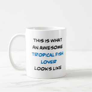 tropical fish lover, awesome coffee mug