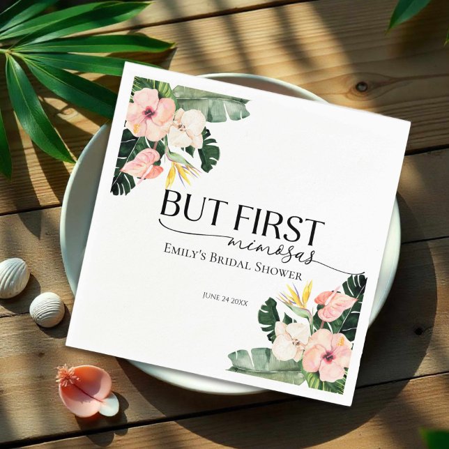 Tropical Floral But First Mimosas Bridal Shower Napkins (Creator Uploaded)