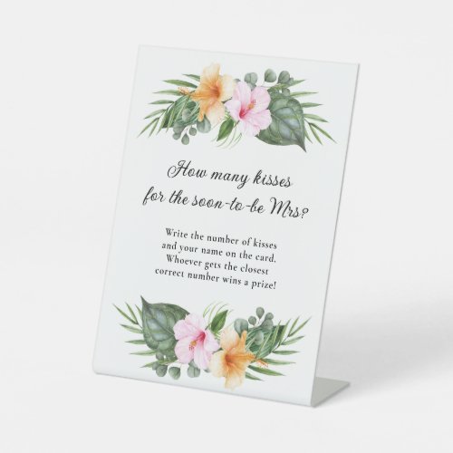 Tropical Floral How Many Kisses Game  Pedestal Sign