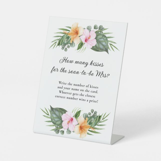 Tropical Floral How Many Kisses Game  Pedestal Sign (Front)