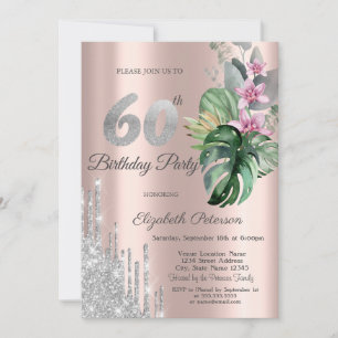 Tropical Flowers Glitter Drips Rose Gold 60th  Invitation