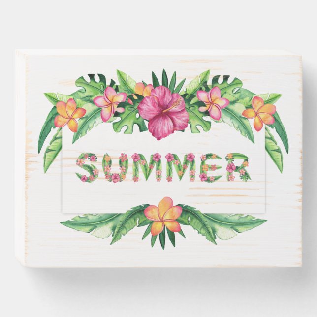 Tropical Flowers Summer Fun Wooden Box Sign (Front Horizontal)