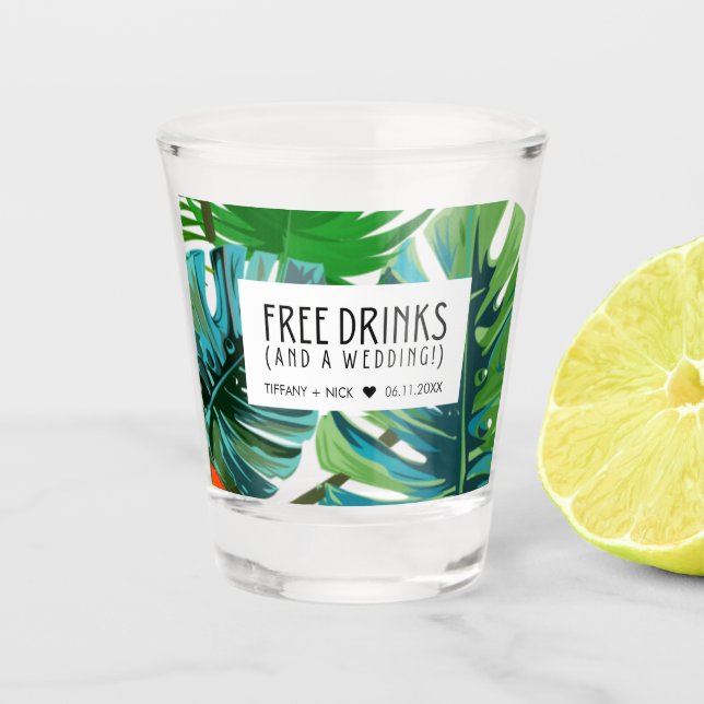 Tropical Free Drinks and a Wedding Beach Favor  Shot Glass (Front)