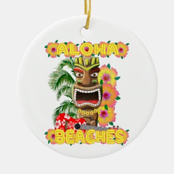 Tropical Funny Aloha Beaches Hawaiian Tiki Ceramic Ornament by BailOutIsland at Zazzle