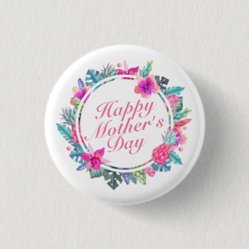 Tropical Happy Mothers Day Floral Frame Button