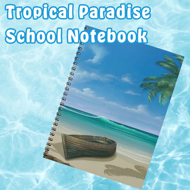 Tropical Island Beach Paradise Boat Notebook (Tropical Paradise School Notebooks. Keep summer with you all school year long.)