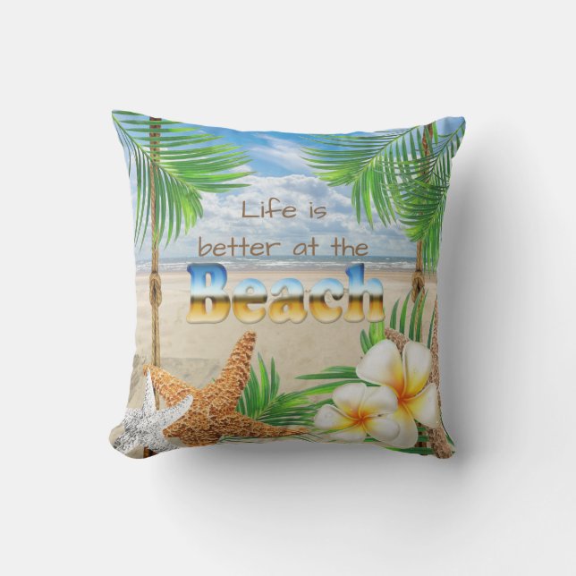 Tropical Life is Better at the Beach Throw Pillow (Front)