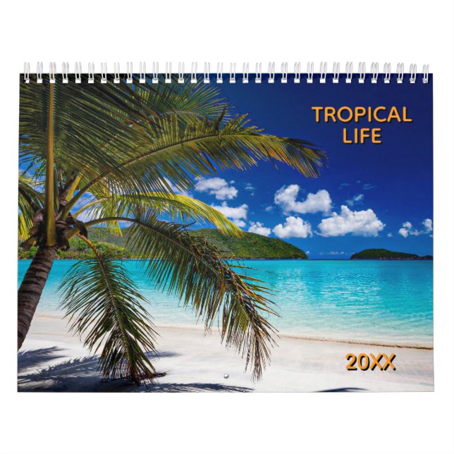 Tropical Life with Beautiful Beach Photos Calendar (Cover)
