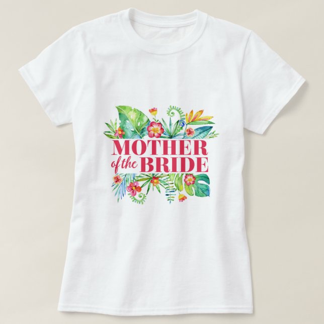 Tropical | Mother of the Bride Destination Wedding T-Shirt (Design Front)
