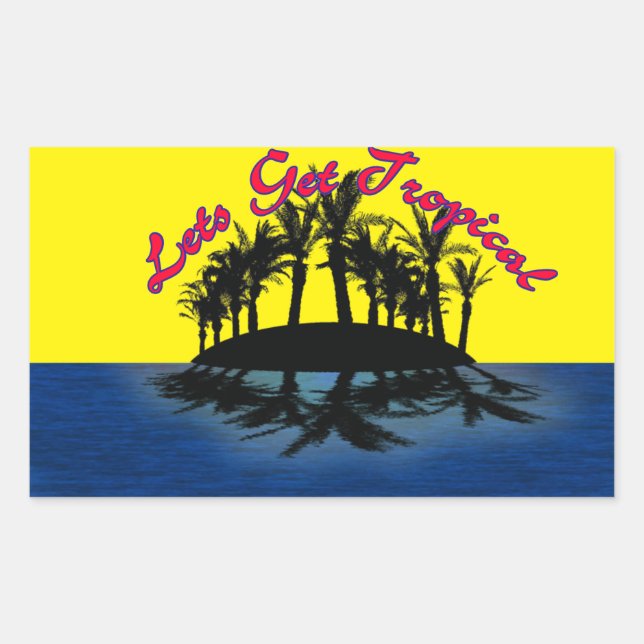 Tropical Oasis: Lets Get Tropical Rectangular Sticker (Front)