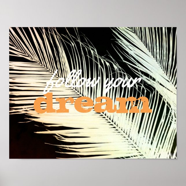 tropical palm quote poster follow your dream (Front)