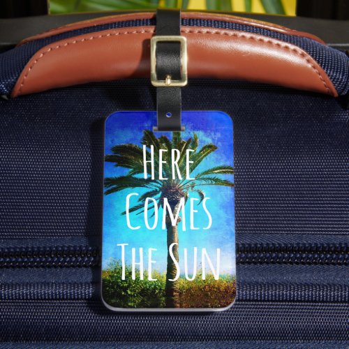 Tropical Palm Tree Blue Sky Here Comes The Sun Luggage Tag