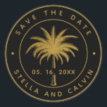 Tropical Palm Tree Save The Date Gold & Black Classic Round Sticker<br><div class="desc">Elegant wedding save the date round sticker. For more advanced customization of this design,  please click the "customize further" link.</div>