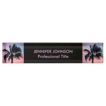 Tropical Palm Trees In The Sunset Desk Name Plate by stdjura at Zazzle