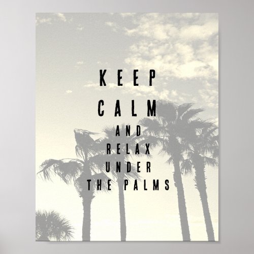 Tropical Palm Trees Keep Calm Quote Poster