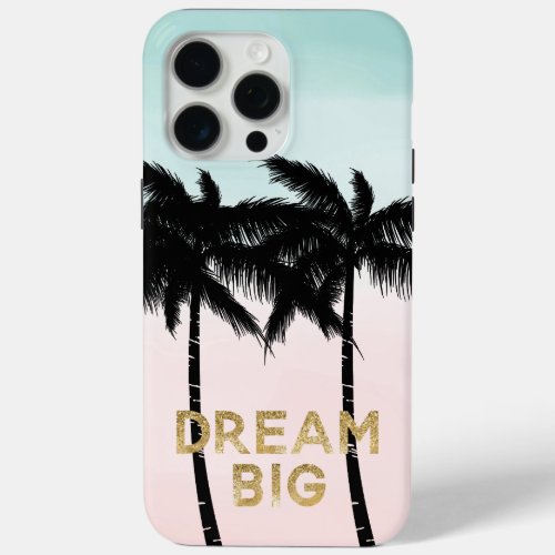 Tropical Palm Trees Pink Mint Ombre gold dream big iPhone 15 Pro Max Case