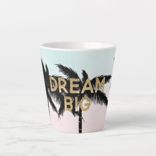 Tropical Palm Trees Pink Mint Ombre gold dream big Latte Mug