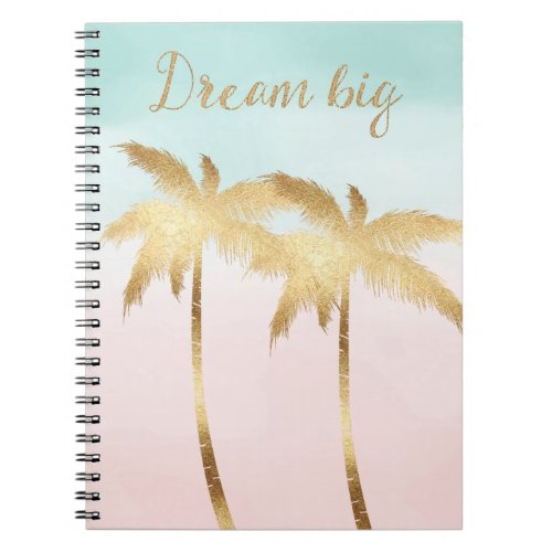 Tropical Palm Trees Pink Mint Ombre gold dream big Notebook