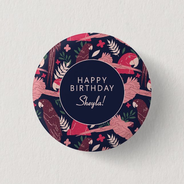 Tropical Parrot Happy Birthday Sheyla Custom  Button (Front)