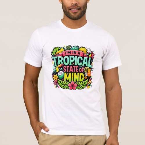 Tropical State of Mind T_Shirt