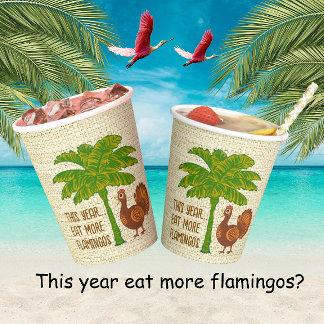 Tropical Thanksgiving Eat More Flamingos Paper Cups