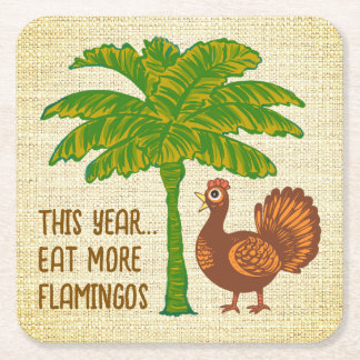 Tropical Thanksgiving Eat More Flamingos Square Paper Coaster