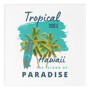 Tropical Vibes Hawaii Island of Paradise Acrylic Print