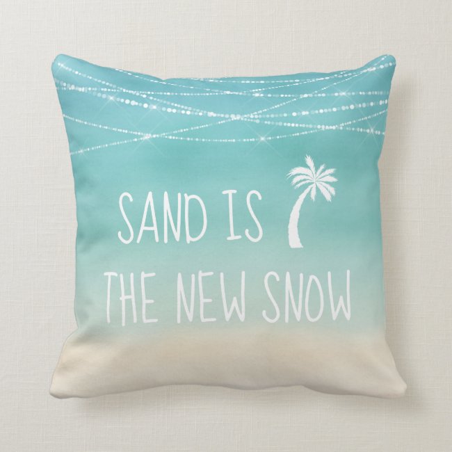 Tropical Winter Beach Sand is the New Snow Throw Pillow