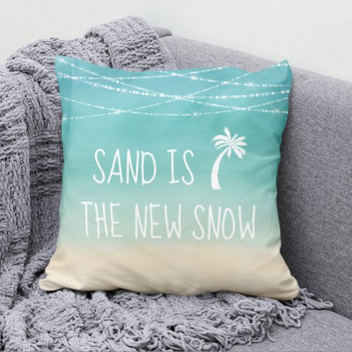 Tropical Winter Beach Sand is the New Snow Throw Pillow