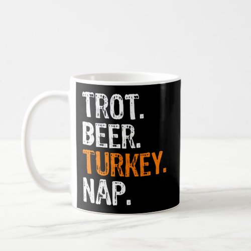 Trot Beer Turkey Nap Thanksgiving Coffee Mug
