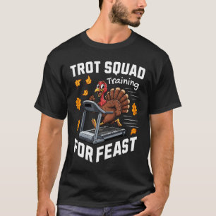 Trot Squad Training For Feast T-Shirt