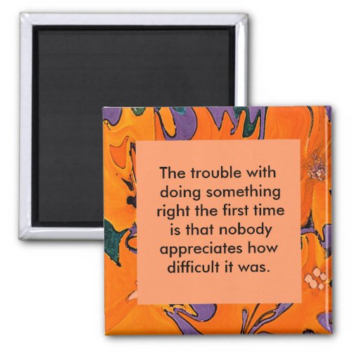 Trouble and appreciation funny magnet saying