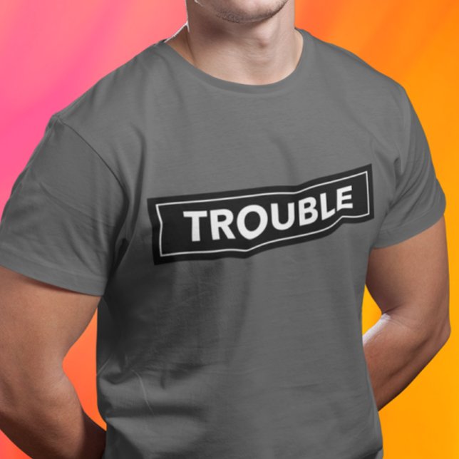 TROUBLE Bold Block Text Shirt (Creator Uploaded)