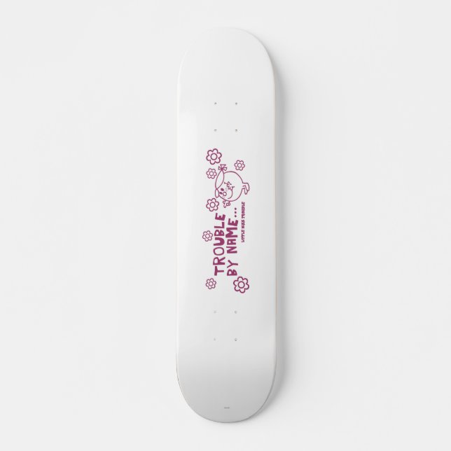 Trouble By Name Skateboard (Front)