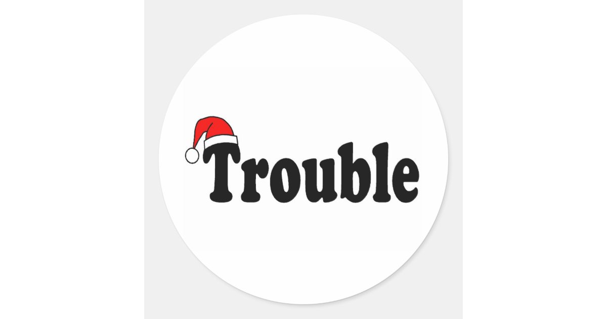 Trouble Sticker Transparent Trouble Classic Round Sticker | Zazzle