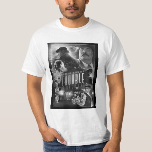 Trouble is My Business Movie Poster BW T_Shirt