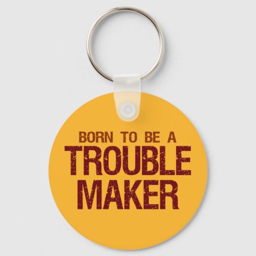 Trouble Maker keychain