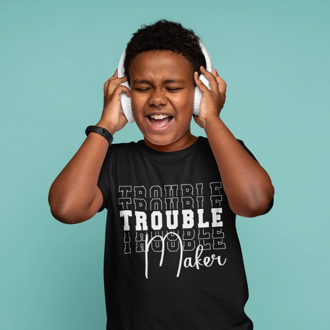Trouble Maker T-Shirt (Creator Uploaded)